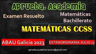 MATEMÁTICAS CCSSJULIO 2023GALICIAABAU Julio 2023 Extraordinaria Resuelto [upl. by Davide260]