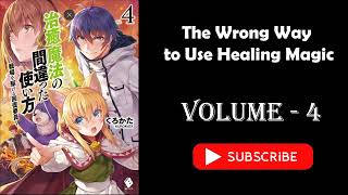 Light Novel  Isekai Light Novel  The Wrong Way to Use Healing Magic Volume 4 [upl. by Atirahc]