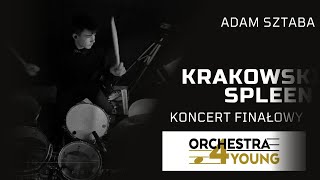 Krakowski Spleen  Koncert finałowy  Orchestra4Young  Adam Sztaba [upl. by Miuqaoj214]