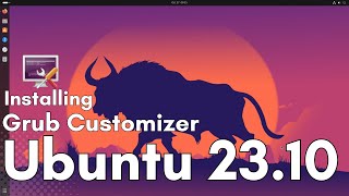 How to Install GrubCustomizer on Ubuntu 2310 Mantic Minotaur  Bootloader Customization Ubuntu [upl. by Bradleigh]