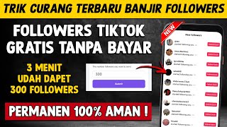 CARA MENAMBAH FOLLOWERS TIKTOK GRATIS  CARA CEPAT MEMPERBANYAK FOLLOWERS TIKTOK GRATIS PERMANEN [upl. by Ehttam]