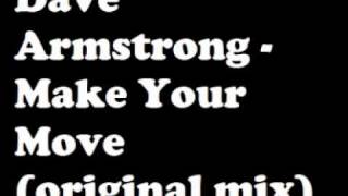 Dave Armstrong  Make your move original mix [upl. by Adnerb]