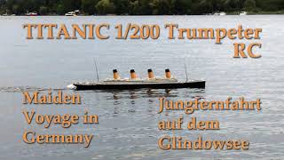 Titanic 1200 RC Trumpeter Maiden Voyage in Germany [upl. by Eidnas980]