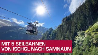 Mit 5 Seilbahnen von Ischgl Österreich nach Samnaun Schweiz  Silvretta Arena [upl. by Oludoet790]