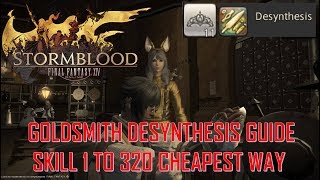 FFXIV SB  Goldsmith Desynthesis Guide  Cheapest way from 1 to 320 [upl. by Nollek]