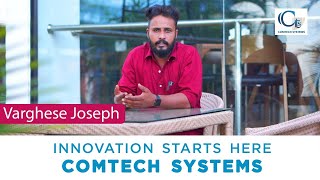 Innovation Starts Here – Comtech Systems  Varghese [upl. by Hameean]