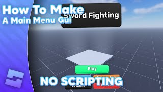 How to make an Advanced Main Menu Gui No Scripting  V4 2023  Roblox Studio [upl. by Pohsib]