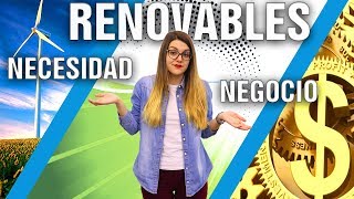 ENERGÍAS RENOVABLES NECESIDAD O NEGOCIO [upl. by Sapienza]