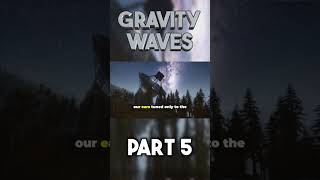 Gravity Waves part 5 shorts [upl. by Jeralee]