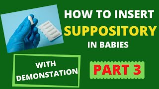 How to insert SUPPOSITORIES in children PART 3 With DEMONSTRATION [upl. by Yorle252]