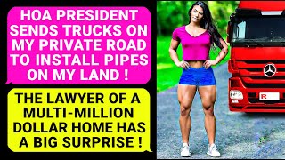 HOA President Sends Trucks On my PRIVATE ROAD to INSTALL Pipes On My LAND LAWYER HAS A BIG SURPRISE [upl. by Blair425]