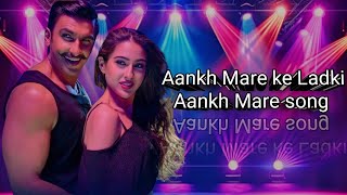 Aankh Mare song  Aankh Mare dance Mika Singh songs Ranveer Singh songs Sara Ali Khan song [upl. by Biondo243]