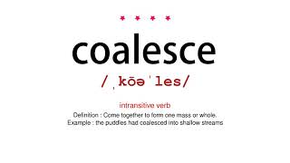 How to pronounce coalesce  Vocab Today [upl. by Melicent]