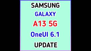 Samsung Galaxy A13 5G gets OneUI 61 Update in Europe [upl. by Lopez847]