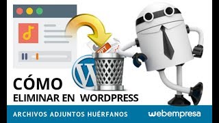 Cómo eliminar en WordPress archivos adjuntos huérfanos [upl. by Kawasaki]