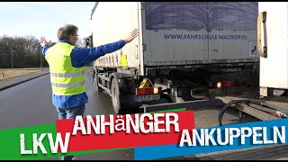 Korrektes Ankuppeln eines LKW Anhängers  Klasse CE [upl. by Ahsenyt]