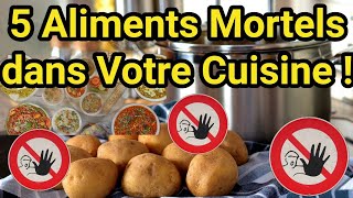 Attention  Ces 5 Aliments Toxiques se Cachent dans Votre Cuisine [upl. by Wylma]