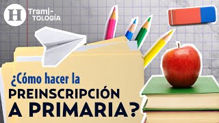 Conoce los pasos para realizar el trámite de preinscripción a primaria en este 2023  Tramitología [upl. by Aniaj228]