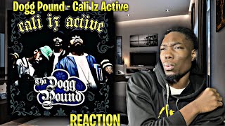 OUU OMG Dogg Pound  Cali Iz Active REACTION  First Time Hearing [upl. by Ehudd]