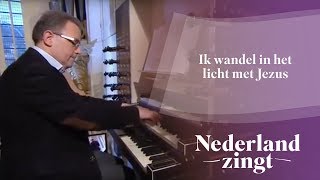 Nederland Zingt Ik wandel in het licht met Jezus [upl. by Shotton]