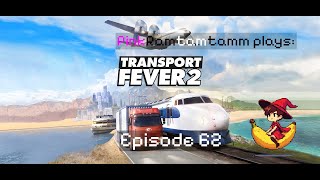 Transport Fever 2 Episode 062 [upl. by Nirraj]