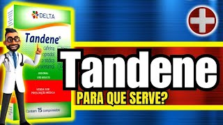 TANDENE Para Que Serve Bula Como Usar e Efeitos Colaterais [upl. by Eninej]