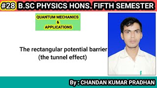 QUANTUM MECHANICS amp APPLICATIONS The rectangular potential barrierthe tunnel effect [upl. by Zebadiah]