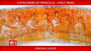 Pope Francis – Catacombs of Priscilla  Holy Mass for all the faithful departed 20191102 [upl. by Narra924]