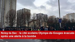 NoisyleSec  la cité scolaire OlympedeGouges évacuée après une alerte à la bombe [upl. by Tallu598]