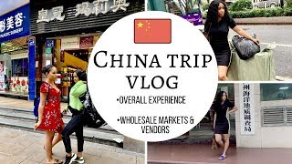 Business China Trip Vlog Part 1 Experience amp Wholesale Markets [upl. by Elysia]