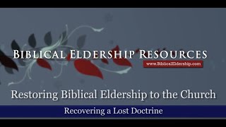 Restoring Biblical Eldership to the Church ΙΙ Recovering a Lost Doctrine ΙΙ BER 1st Video [upl. by Leinto]