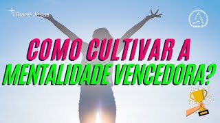 Mentalidade Vencedora Como Cultivar [upl. by Malda]