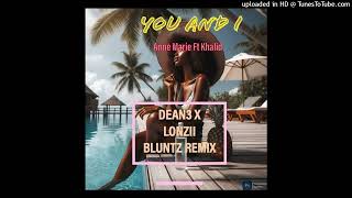 You And IAnne Marie Ft Khalid DEAN3 x Lonzii Bluntz Remix2024 [upl. by Nashoma115]