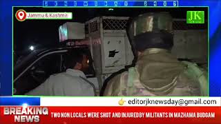 Two nonlocals were shot and injured by militants at Mazhama in Budgam central Kashmir [upl. by De]