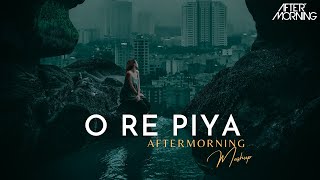 O Re Piya Mashup 2023  Aftermorning Chillout  Rahat Fateh Ali Khan [upl. by Vivle]