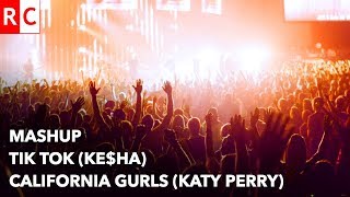 Katy Perry quotCalifornia Gurlsquot VS Keha quotTiK ToKquot Mashup [upl. by Airal195]