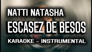 Natti Natasha  Escasez De Besos KARAOKE  INSTRUMENTAL [upl. by Karb]