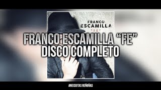 Franco Escamilla quotFequot  Disco Completo  2017 [upl. by Perren]