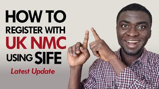 HOW TO REGISTER WITH UK NMC AS A NURSE USING SIFE [upl. by Enilarac]