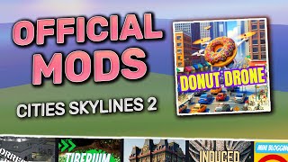 OFFICIAL MODS IN CITIES SKYLINES 2  Everything You Need To Know [upl. by Bedelia464]