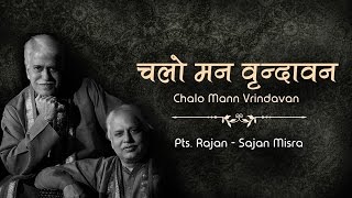 Pts RajanSajan Misra  Chalo Mann Vrindavan [upl. by Enohs]