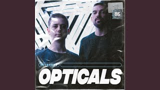 Opticals [upl. by Jezrdna]