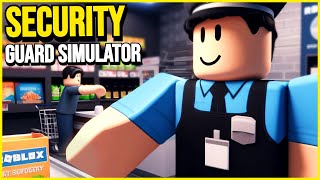 ROBLOX SECURITY GUARD SIMULATOR [upl. by Ylek]