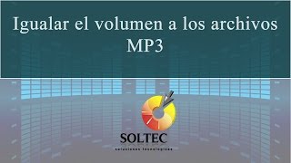 Igualar el volumen a los archivos MP3 [upl. by Creighton]