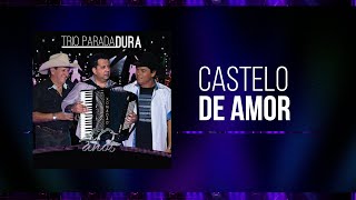 Trio Parada Dura  Castelo De Amor 40 Anos [upl. by Dyolf]