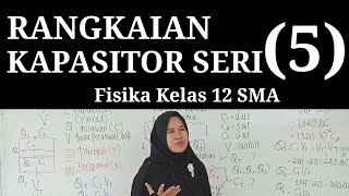 Rangkaian Kapasitor Seri  Fisika kelas 12 SMA [upl. by Worrell]