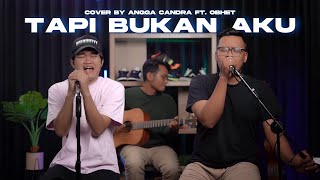 TAPI BUKAN AKU  KERISPATIH  COVER by ANGGA CANDRA FT OBHET [upl. by Postman974]