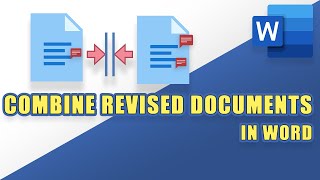 HOWTO Combine Revised Document with Original Merge ChangesComments  in WORD [upl. by Cupo]