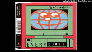 Mac Project  Everybody Single Version [upl. by Lipp903]