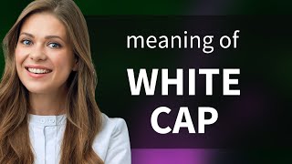 quotWhite Capquot Explained [upl. by Vanna63]